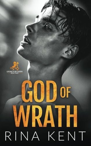God of Wrath: A Dark Enemies to Lovers Romance (Legacy of Gods) - Rina Kent · 2022