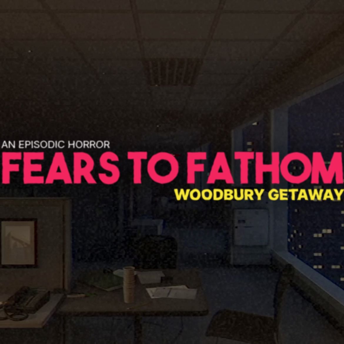 Fears To Fathom Series