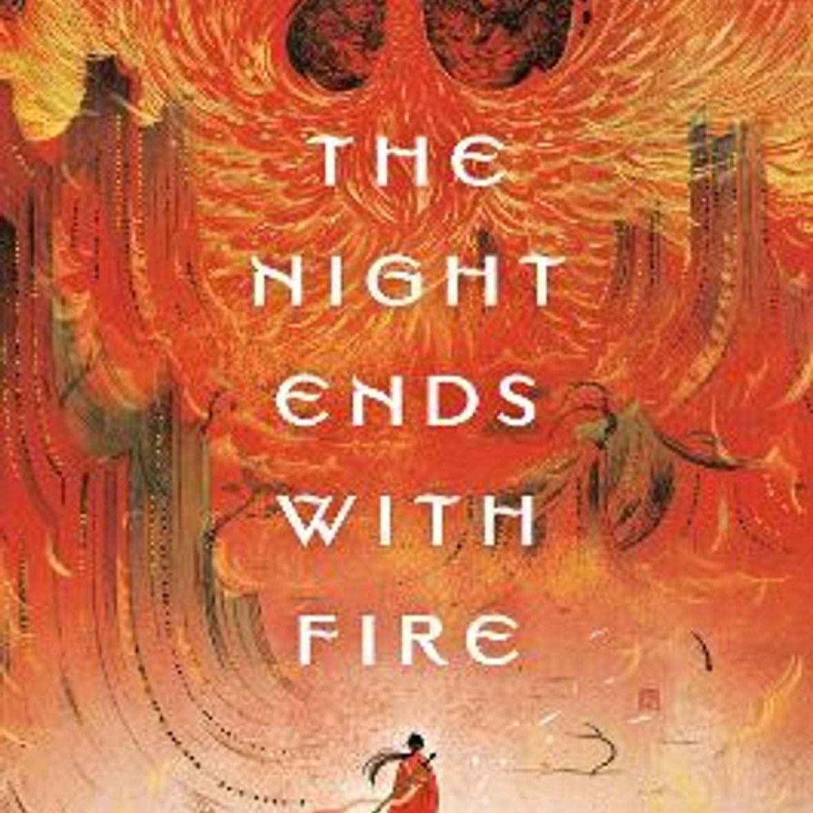 The Night Ends with Fire - K. X. Song · 2024
