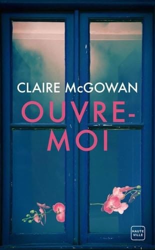 Ouvre-moi - Claire McGowan · 2024