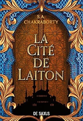 La Cité de Laiton - livre 1 La trilogie Daevabad (ebook) - Tome 1 - Shannon Chakraborty · 2021