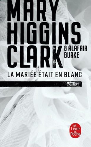 La mariée était en blanc - Mary Higgins Clark, Alafair Burke · 2017