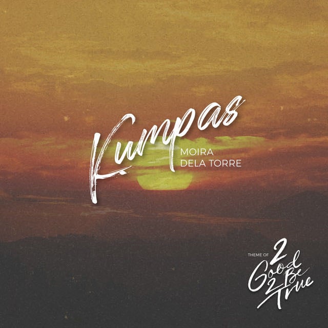 Kumpas (from “2 Good 2 Be True”) - Song · Moira Dela Torre