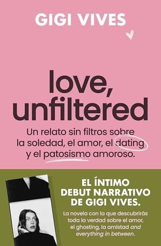 Love, Unfiltered (Spanish Edition) - Gigi Vives · 2025