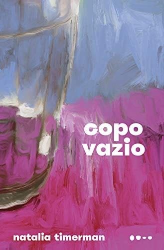 Copo Vazio - Natalia Timerman · 2021