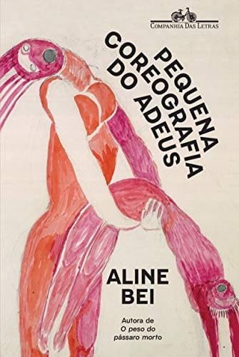 Pequena coreografia do adeus - Aline Bei · 2021