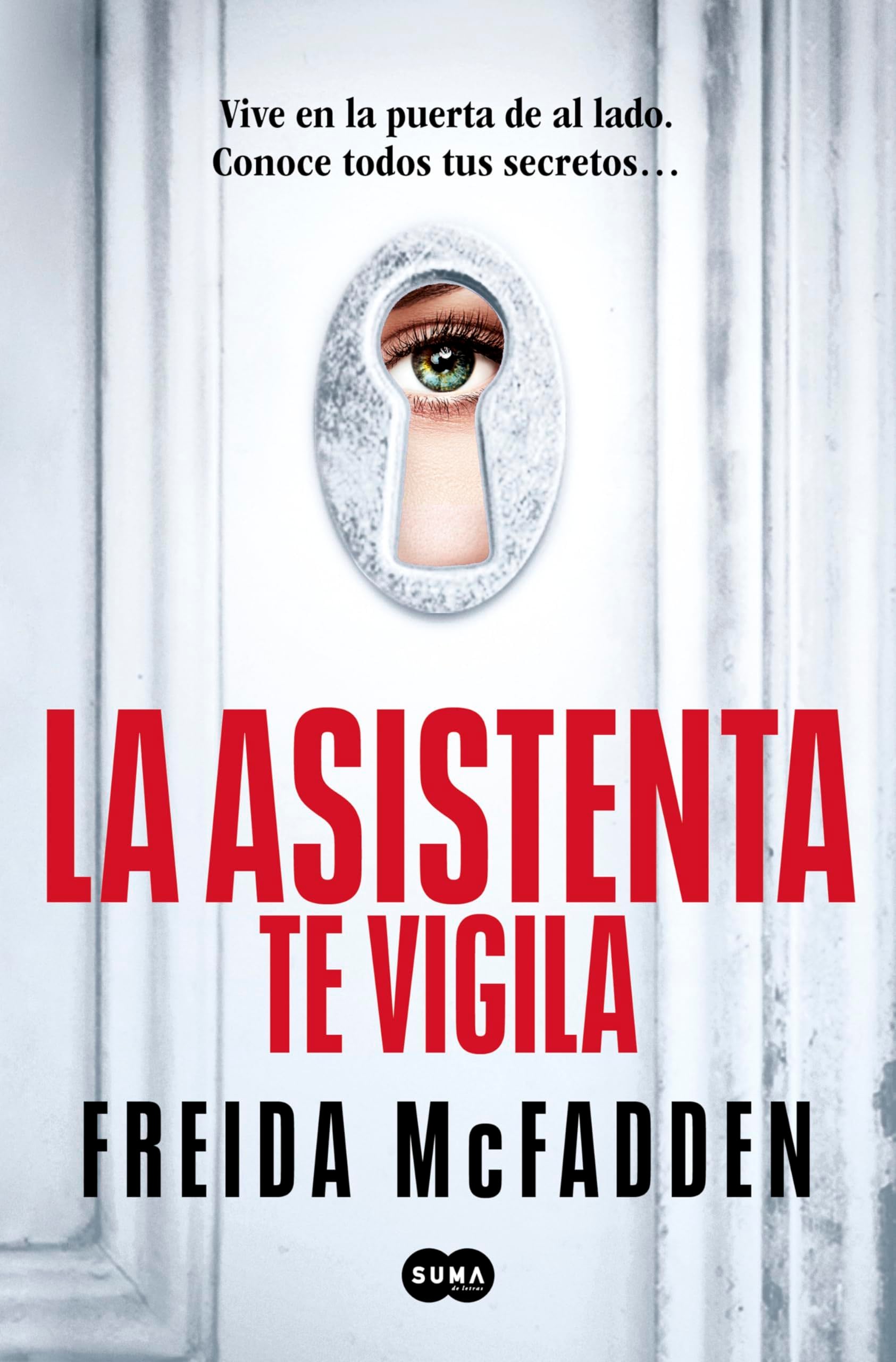 La asistenta te vigila (La asistenta 3) - Freida McFadden · 2024