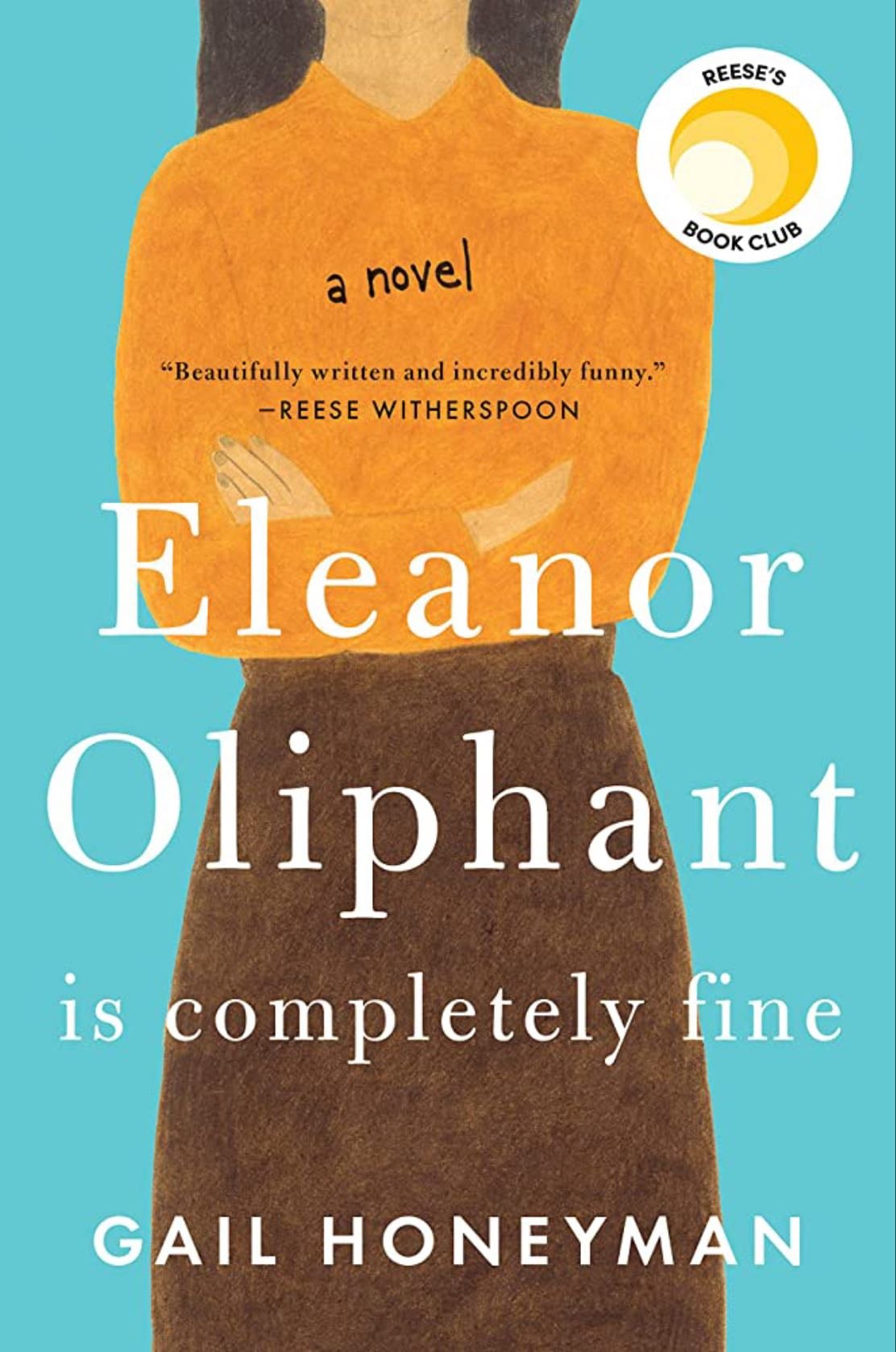 Eleanor Oliphant Is Completely Fine A Novel - Gail Honeyman · 2017