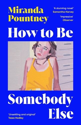 How to Be Somebody Else - Miranda Pountney · 2025