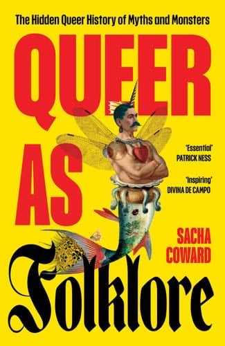 Queer as Folklore - Sacha Coward · 2024