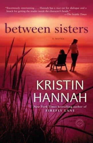 Between Sisters - Kristin Hannah · 2009