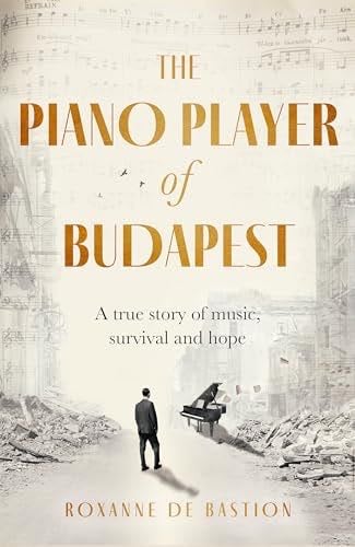 The Piano Player Of Budapest - Roxanne De Bastion · 2024