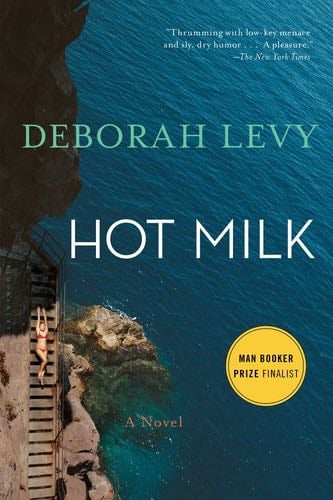 Hot Milk - Deborah Levy · 2017