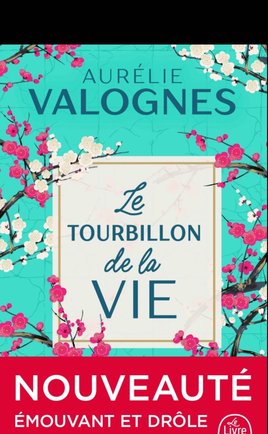 Le tourbillon de la vie - Aurélie Valognes · 2022
