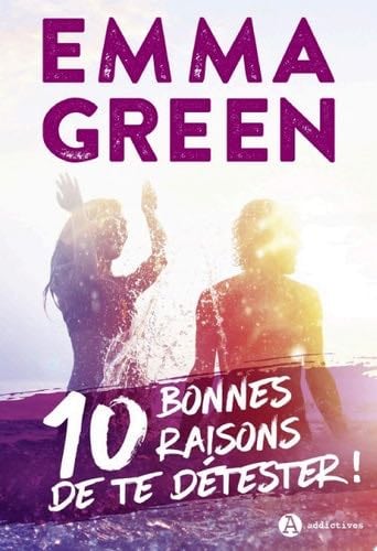 10 bonnes raisons de te détester - Emma Green · 2019