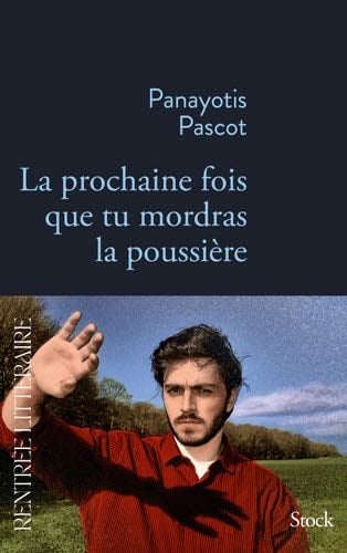 La prochaine fois que tu mordras la poussière - Panayotis Pascot · 2023