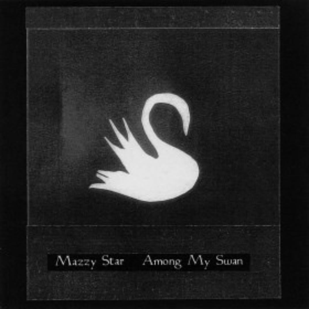 π£² among my swan - Album Β· Mazzy Star