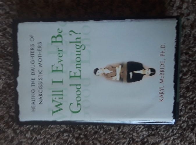 Will I Ever be Good Enough? - Karyl McBride · 2008