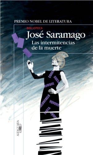 Las intermitencias de la muerte - Jose Saramago · 2005