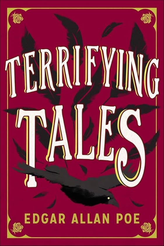 The Terrifying Tales by Edgar Allan Poe: Tell Tale Heart; The Cask of the Amontillado; The Masque of the Red Death; The Fall of the House of Usher; The ... Purloined Letter; The Pit and the Pendulum - Edgar Allan Poe · 1849