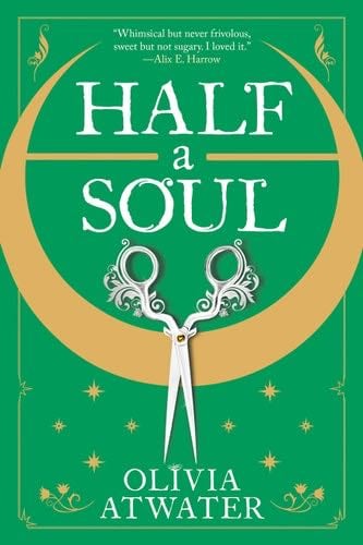 Half a Soul (Regency Faerie Tales, 1) - Olivia Atwater · 2022