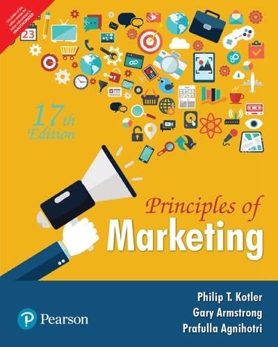 Principles of Marketing (17th Ed) - GARY ARMSTRONG , PRAFULLA AGNIHOTRI PHILIP T. KOTLER · 2018
