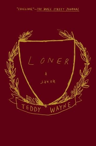 Loner: A Novel - Teddy Wayne · 2016