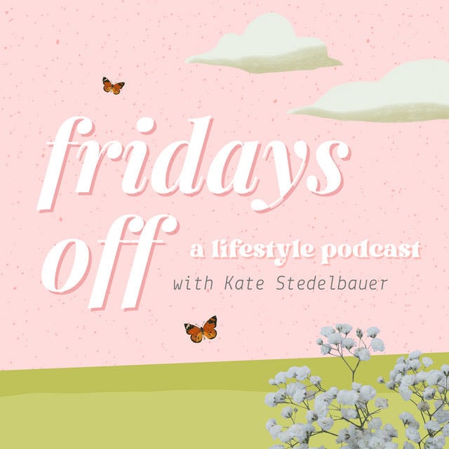 Fridays Off with Kate Stedelbauer - Show