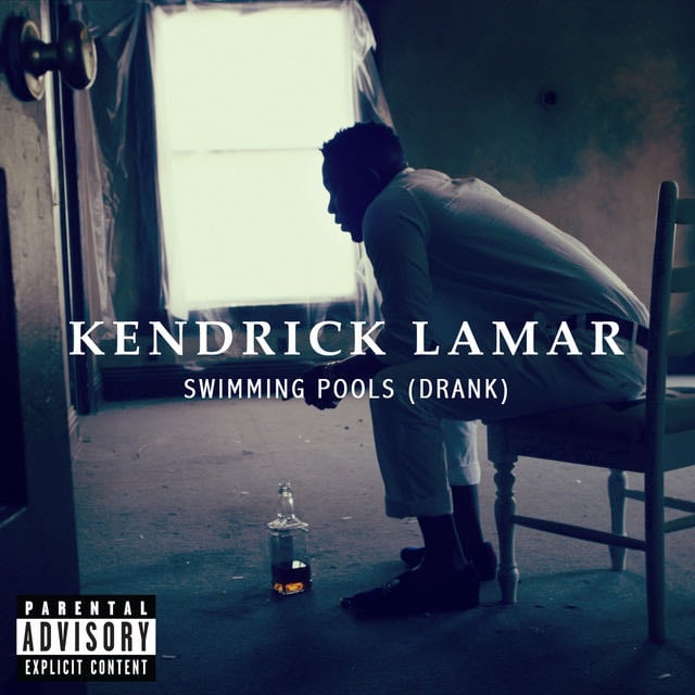 Swimming Pools (Drank) - Song 路 Kendrick Lamar