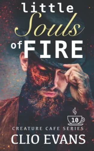 Little Souls of Fire (Creature Cafe Series) - Clio Evans · 2022