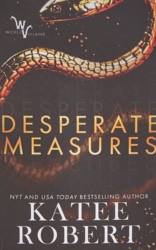 Desperate Measures (Wicked Villains) - Katee Robert · 2019