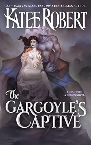 The Gargoyle's Captive - Katee Robert · 2023