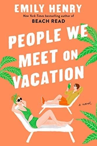 People We Meet on Vacation - Emily Henry · 2021