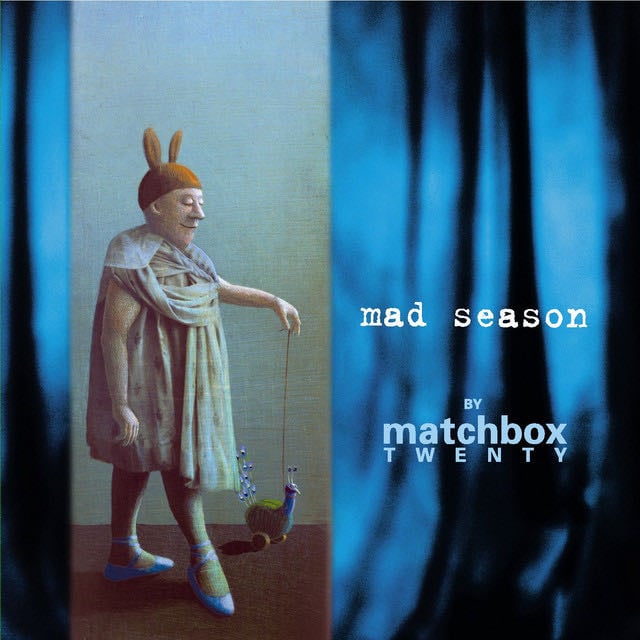 Mad Season - Album · Matchbox Twenty