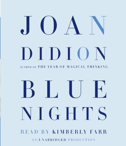 Blue Nights - Joan Didion ¡ 2011