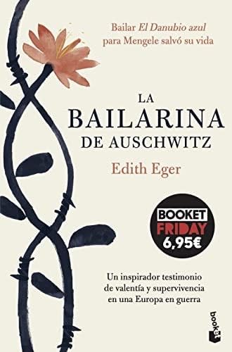 La bailarina de Auschwitz - Edith Eger · 2022