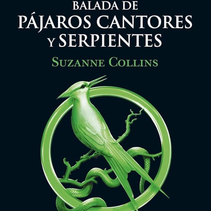 Balada de Pájaros Cantores y Serpientes - Suzanne Collins · 2024