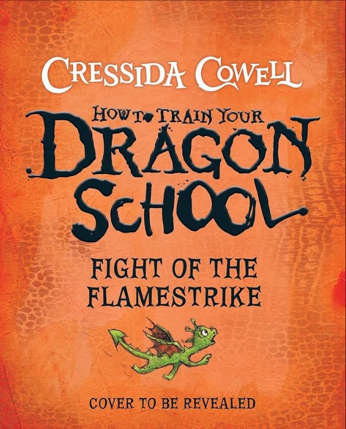 How to Train Your Dragon School: Fight of the Flamestrike - Cressida Cowell · 2026
