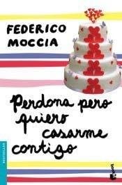 Perdona Pero Quiero Casarme Contigo - FEDERICO MOCCIA · 2013