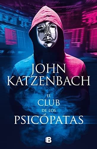 El club de los psicópatas - John Katzenbach · 2021