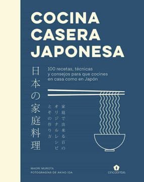 Libro Cocina Casera Japonesa: 100 Recetas, Técnicas y Consejos Para que Cocines en Casa co De Maori Murota - Buscalibre - Buscalibre.com