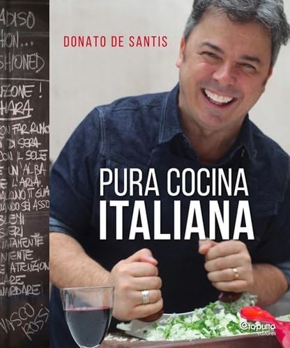 Pura cocina italiana - Donato De Santis · 2015