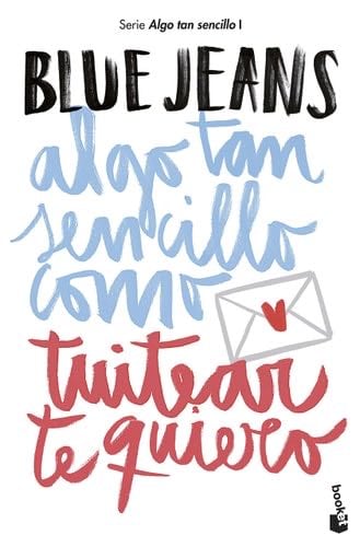 Algo tan sencillo como tuitear te quiero - Blue Jeans · 2018