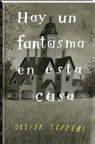 Hay un fantasma en esta casa - Oliver Jeffers Β· 2022