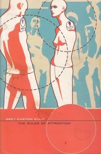 The Rules of Attraction - Bret Easton Ellis · 1988