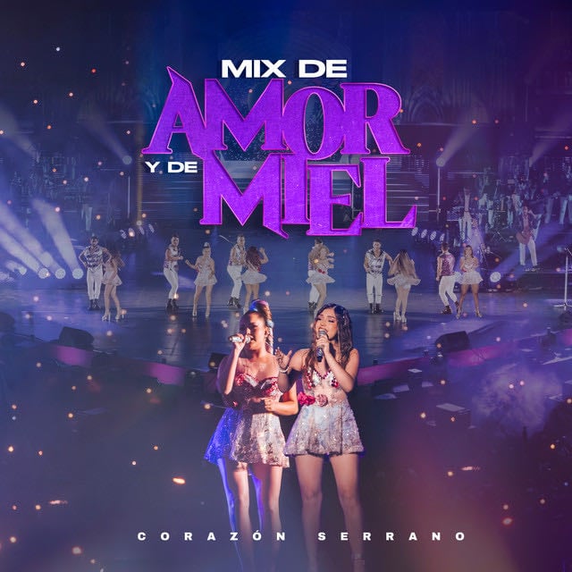 Mix De Amor y De Miel: Y Siempre / De Amor y De Miel / Tú La Tienes Que Pagar / Noches De Media Luna - En Vivo - Song · Corazón Serrano