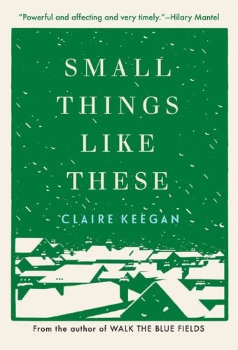 Small Things Like These - Claire Keegan · 2021