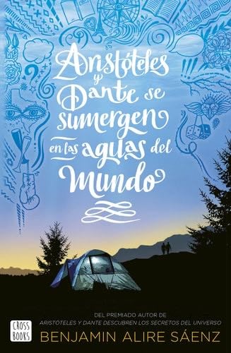 Aristóteles y Dante se sumergen en las aguas del mundo - Benjamin Alire Saenz · 2022