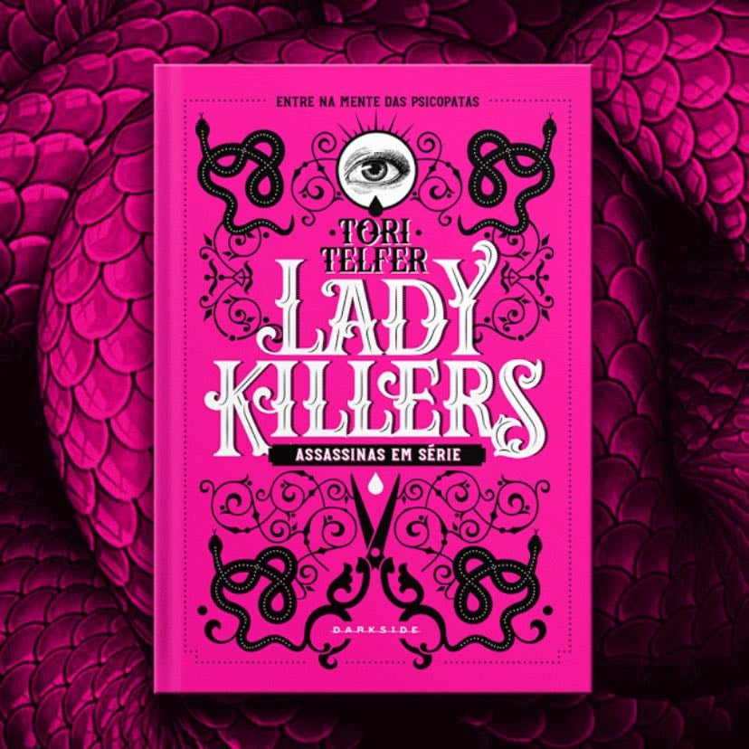 Lady Killers ( assassinas em série) - Tori Teller · 2019