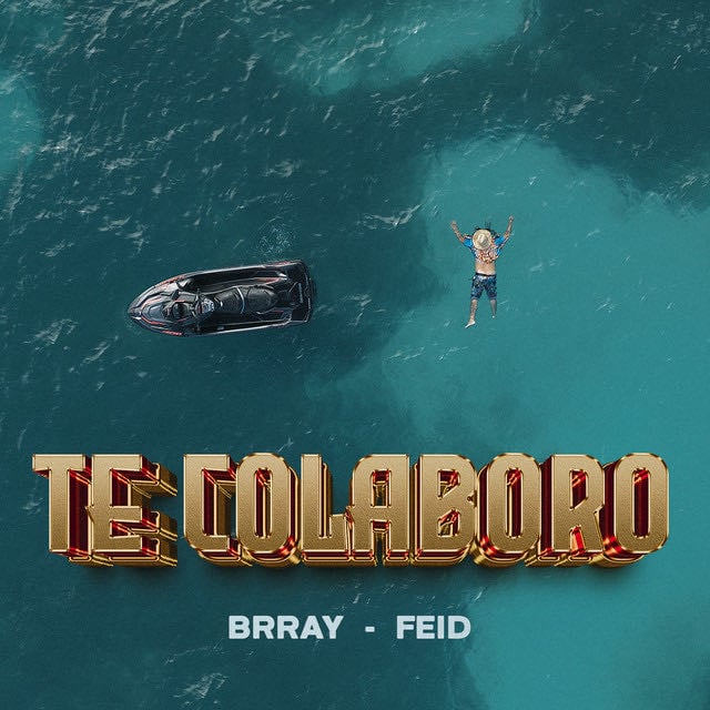 Te Colaboro - Song · Brray, Feid